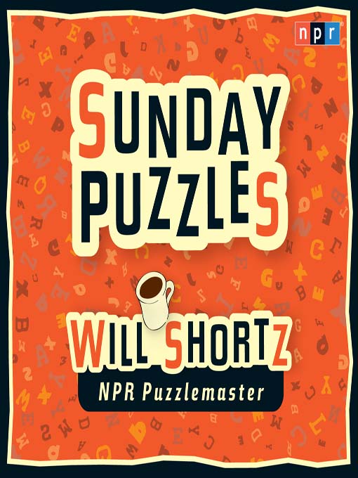 Title details for NPR Sunday Puzzles by Will Shortz - Available